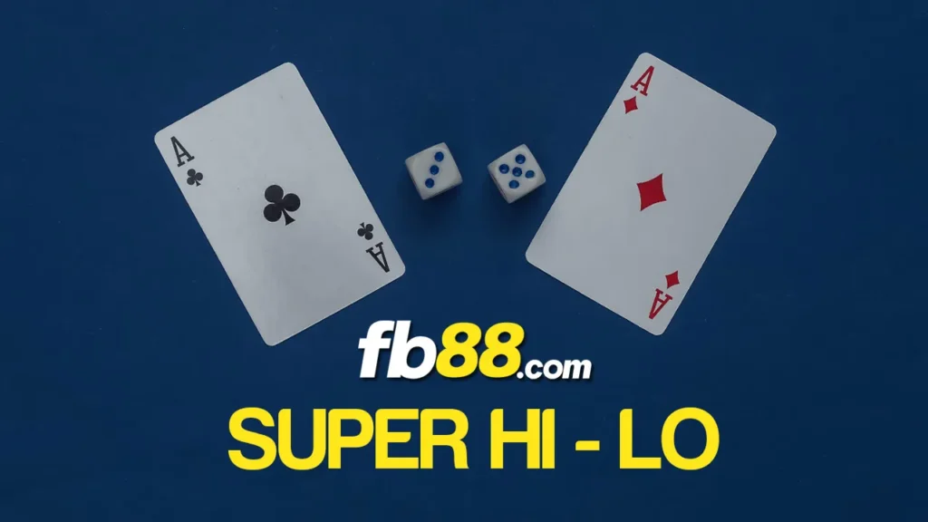 cách chơi Super Hi Lo